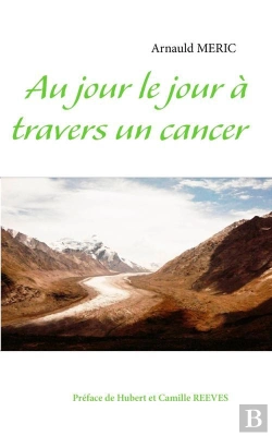 Bertrand.pt - Au Jour Le Jour À Travers Un Cancer