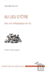 Au Lieu D'Être ; Vers Une Métaphysique De L'Ici