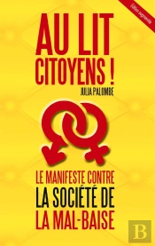 Au Lit Citoyens! : Le Manifeste Contre La Société De La Mal-Baise (Édition Augmentée)