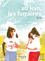 Au Loin, Les Lumières