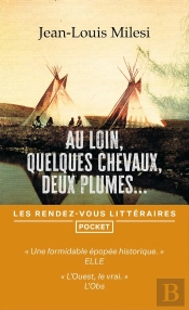 Au Loin, Quelques Chevaux, Deux Plumes...