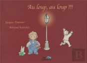 Au Loup, Au Loup !!!