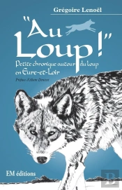 Au Loup : Petite Chronique Du Loup En Eure-Et-Loir