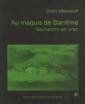 Au Maquis De Barreme, Souvenirs En Vrac