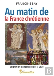 Au Matin De La France Chretienne