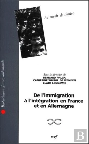 Au Miroir De L'Autre ; De L'Immigration À Intégration En France Et En Allemagne