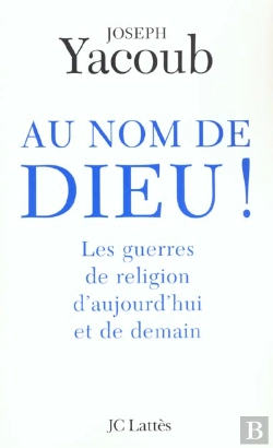 Bertrand.pt - Au Nom De Dieu ! Les Guerres De Religion D'Aujourd'Hui Et De Demain