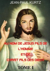 Au Nom De Jésus Fils De L'Homme Et De Christ Fils Des Dieux