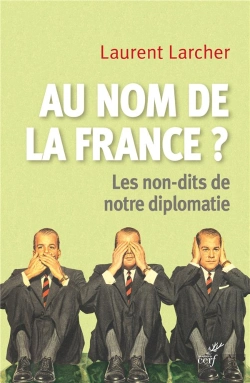 Bertrand.pt - Au Nom De La France ? Les Non-Dits De Notre Diplomatie