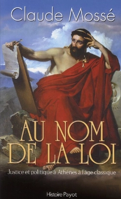 Bertrand.pt - Au Nom De La Loi ; Justice Et Politique À Athènes À L'Âge Classique