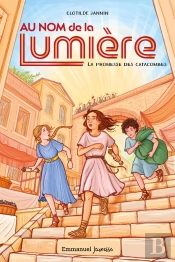 Au Nom De La Lumière 1 : La Promesse Des Catacombes