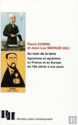 Bertrand.pt - Au Nom De La Terre ; Agrarisme Et Agrariens En France Et En Europe Du 19e Siècle À Nos Jours