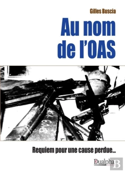 Bertrand.pt - Au Nom De L'Oas ; Requiem Pour Une Cause Perdue...