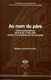Au Nom Du Père ; Lecture Psychanalytique De La Loi Du 1er Mars 2002 Relative À La Transmission Du Nom De Famille