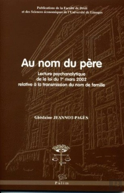 Bertrand.pt - Au Nom Du Père ; Lecture Psychanalytique De La Loi Du 1er Mars 2002 Relative À La Transmission Du Nom De Famille