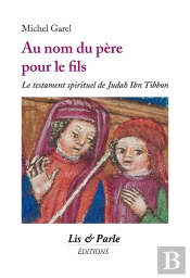 Au Nom Du Père Pour Le Fils : Le Testament Spirituel De Judah Ibn Tibbon