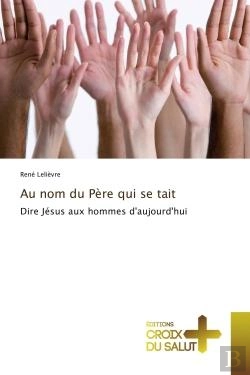 Bertrand.pt - Au Nom Du Pere Qui Se Tait - Dire Jesus Aux Hommes D'Aujourd'Hui