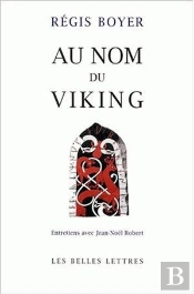 Au Nom Du Viking : Entretiens Avec Jean-Noël Robert.