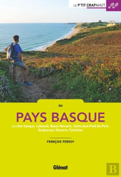 Bertrand.pt - Au Pays Basque ; La Côte Basque, Labourd, Basse Navarre, Saint-Jean-Pied-De-Port (2e Édition)