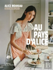 Au Pays D'Alice ; 60 Recettes De Famille À Toujours Garder Sur Soi