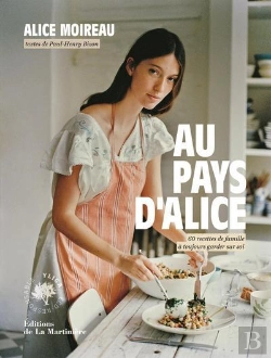 Bertrand.pt - Au Pays D'Alice ; 60 Recettes De Famille À Toujours Garder Sur Soi