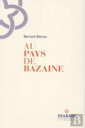Au Pays De Bazaine ; Le Chanteur De L'Aube