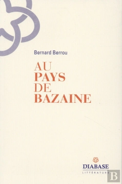 Bertrand.pt - Au Pays De Bazaine ; Le Chanteur De L'Aube