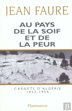 Bertrand.pt - Au Pays De La Soif Et De La Peur - Carnets D'Algerie (1957-1959)
