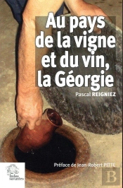 Au Pays De La Vigne Et Du Vin La Géorgie