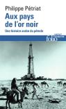 Au Pays De L'Or Noir ; Une Histoire Arabe Du Pétrole