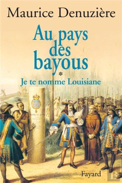 Bertrand.pt - Au Pays Des Bayous T.1 ; Je Te Nomme Louisiane