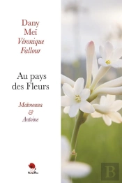 Au Pays Des Fleurs ; Maïmouna Et Antoine