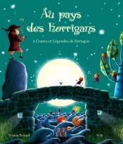 Au Pays Des Korrigans ; 4 Contes Et Légendes De Bretagne