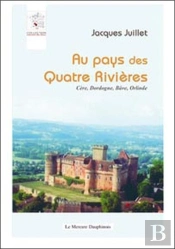 Au Pays Des Quatre Rivières ; Cère, Dordogne, Bâve, Orlinde