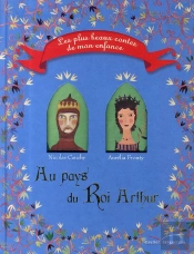 Au Pays Du Roi Arthur ; Les Plus Beaux Contes De Mon Enfance