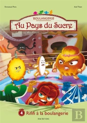 Au Pays Du Sucre Tome 4 : Rififi À La Boulangerie