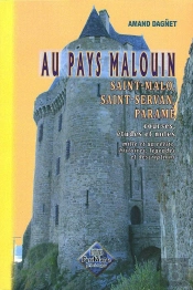 Au Pays Malouin ; Saint-Malo, Saint-Servan, Paramé ; Courses, Études Et Notes ; Mille Et Un Récits, Histoires, Légendes Et Descriptions