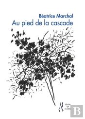 Au Pied De La Cascade  - Beatrice Marchal