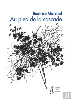Bertrand.pt - Au Pied De La Cascade  - Beatrice Marchal