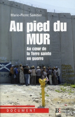Bertrand.pt - Au Pied Du Mur ; Au Coeur De La Terre Sainte En Guerre