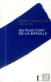 Au Plus Fort De La Bataille