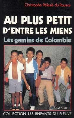Bertrand.pt - Au Plus Petit D'Entre Les Miens : Les Gamins De Colombie