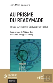 Au Prisme Du Readymade : Incises Sur L'Identité Équivoque De L'Objet