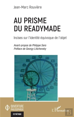 Bertrand.pt - Au Prisme Du Readymade : Incises Sur L'Identité Équivoque De L'Objet