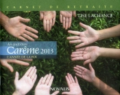 Au Quotidien Careme 2013 : L'Annee De La Foi