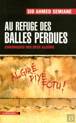 Bertrand.pt - Au Refuge Des Balles Perdues ; Chroniques Des Deux Algérie