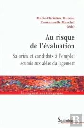 Au Risque De L''Évaluation : Salariés Et Candidats À L''Emploi Soumis Aux Aléas Du Jugement
