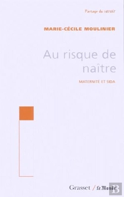 Bertrand.pt - Au Risque De Naître ; Matenité Et Sida