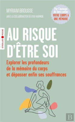 Bertrand.pt - Au Risque D'Etre Soi - Explorer Les Profondeurs De La Memoire Du Corps Et Depasser Enfin Ses Souffra