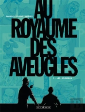 Au Royaume Des Aveugles Tome 1 ; Les Invisibles
